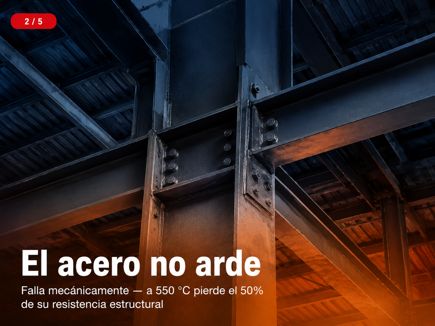 Estructura metálica de galpón con gradiente térmico — comportamiento del acero en incendios, temperatura crítica 550 grados Celsius